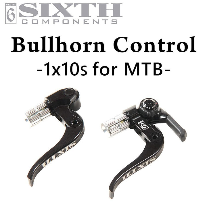 SIXTH Components BULLHORN CONTROL （ブルホーンコントロール フロントシングル、MTB用リア10速対応）